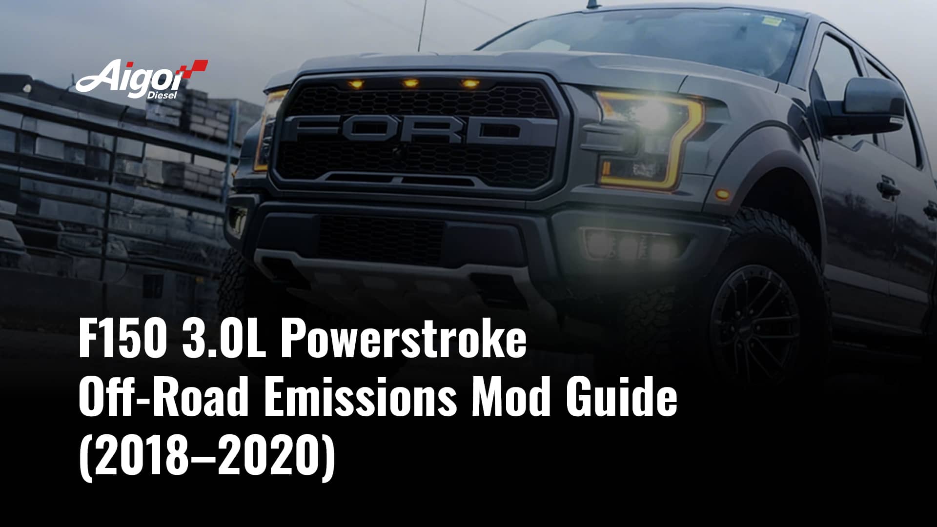 F150 3.0L Powerstroke Off-Road Emissions Mod Guide (2018–2020)
